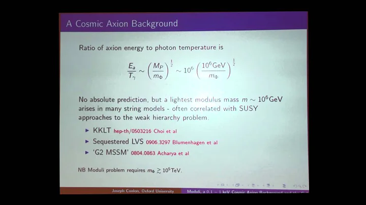Joseph Conlon - Moduli, a 0.1-1 keV Cosmic Axion B...