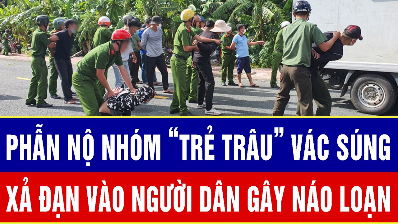 ĐIỂM NÓNG TỐI 2/3: Phẫn nộ nhóm “trẻ trâu” vác súng, xả đạn điên cuồng vào người dân gây náo loạn