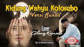 Kidung Wahyu Kolosebo Sri Narendra kalaseba, Cover Versi Sunda ; Gilang Kasnadi