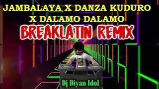 JAMBALAYA X DANZA KUDURO X DALAMO DALAMO BREAK LATIN - DJ DIYAN REMIX