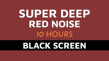 Super Deep Red Noise • 10 hours • Black Screen