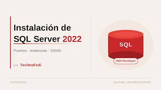 Instalación completa de SQL Server 2022 — Puerto, Instancias y SSMS | TechnoFedi