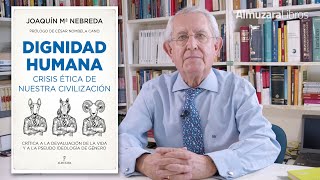 Joaquín Mª Nebreda nos habla de su libro «Dignidad humana».