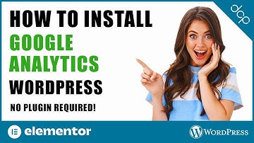 DIY Web Analytics: Installing Google Analytics in WordPress Elementor Without Plugins