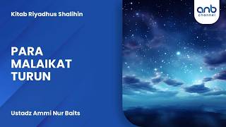 Para Malaikat Turun | Ustadz Ammi Nur Baits