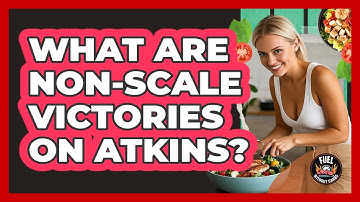 What Are Non-Scale Victories On Atkins?