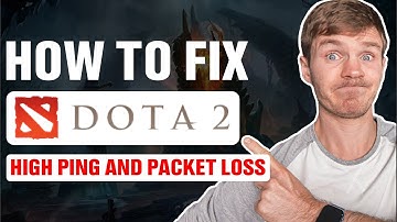 How to Fix Dota 2 High Ping And Packet Loss