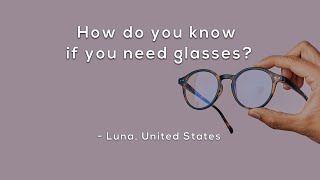 How do you know if you need glasses?