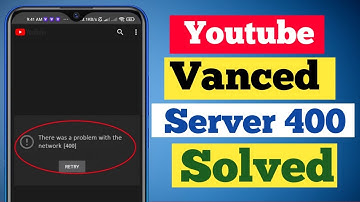 Fix - YouTube Vanced Server 400 | YouTube Vanced Server 400 Problem Solution | Vanced alternative