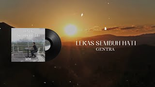 Gentra  Lekas Sembuh Hati   