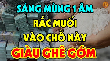 SÁNG MÙNG 1 Rắc 1 Nắm Muối Vào Chỗ Này Sau 3 Đêm Sẽ GIÀU NHANH CHÓNG MẶT, Tiền Vàng Kéo Vào Ầm Ầm