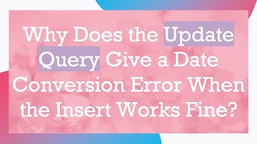 Why Does the Update Query Give a Date Conversion Error When the Insert Works Fine?
