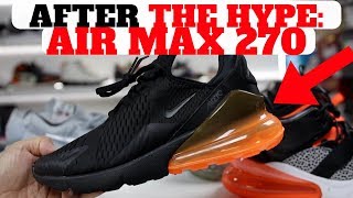 AFTER THE HYPE: AIR MAX 270 (6 MONTHS LATER PROS & CONS!)