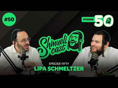 "Happy birthday! The story of life." | Lipa Schmeltzer - ShmueliCast EPISODE 50