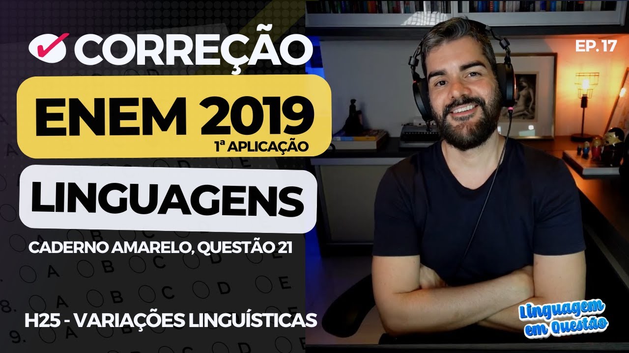 ENEM 2019 1ª aplicação: IRERÊ: Só 20% de acertos! (H25 | Variações linguísticas | Amarelo, 21) #17