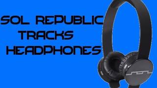 Sol Republic Tracks Headphones Review
