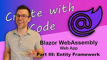 Build a Blazor Web App with C# - Part III: Adding Entity Framework