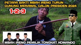 MENGERIKAN‼️PETAPA SAKTI MBAH IRENG TURUN GUNUNG MENERAWANG CALON PRESIDEN 2024