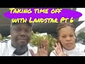 Taking time off with Landstar Pt 6