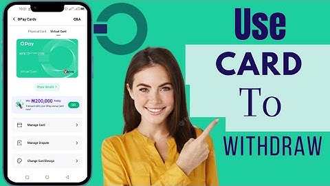 How To Use Opay Virtual Card To Withdraw Money