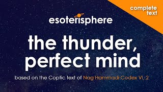The Thunder, Perfect Mind – Full Gnostic Poem (Nag Hammadi Text) Mysterious Revelation