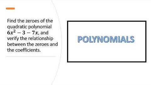 zeroes of the quadratic polynomial 6x2-3-7x, and verify the relationship#polynomials #cbseclass10