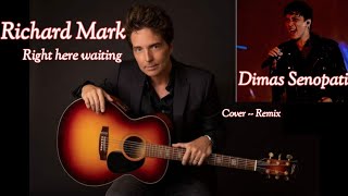 Dimas Senopati - Right Here Waiting -Richard Mark-Remixer video