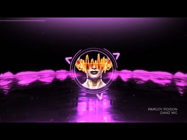 PARGOY POISON-DANS WG VERS.2™ VISUALIZER 2023🔥House of DJ Remix #viral #dj #djremix class=