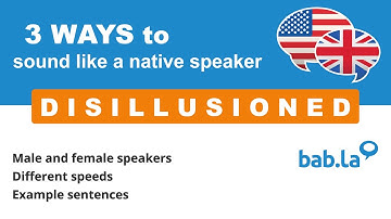 DISILLUSIONED pronunciation | Improve your language with bab.la