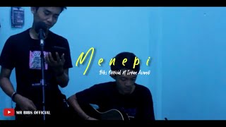 MENEPI - NGATMOMBILUNG [ACOUSTIC COVER] IRFAN FT BIBS OFFICIAL