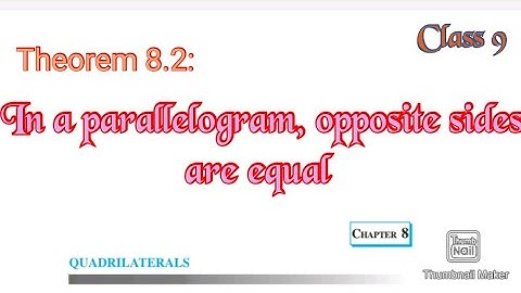 Theorem 8.2: In a parallelogram, Opposite sides are equal. |Class 9 | Maths