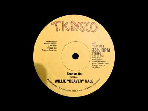 Willie Hale — Willie "Little Beaver" Hale - Groove On (1980)