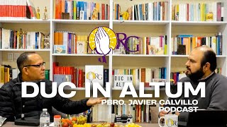 Duc in Altum - #2 Pbro. Javier Calvillo ( movilidad humana y compromiso social)