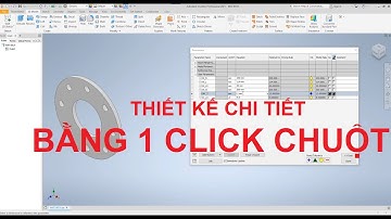 TỰ ĐỘNG HÓA THIẾT KẾT VỚI INVENTOR - ILOGIC: BÀI 1 - TẠO BỘ THAM SỐ - ÁP THAM SỐ CHO CÁC THUỘC TÍNH
