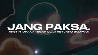 Arsyih Idrak x Tegar Ola x Reyvano Budiman - JANG PAKSA. (BAPOMED STAIL)