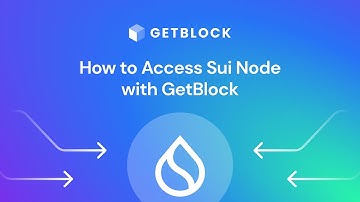 How to Connect to Sui (SUI) Node? Explained by GetBlock