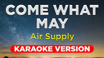 COME WHAT MAY - Air Supply (HQ KARAOKE VERSION with lyrics)