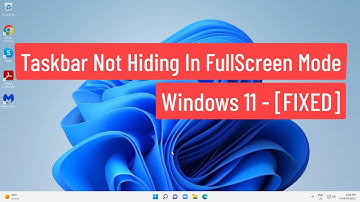 Taskbar Not Hiding In Fullscreen Mode In Windows 11 - [FIXED]