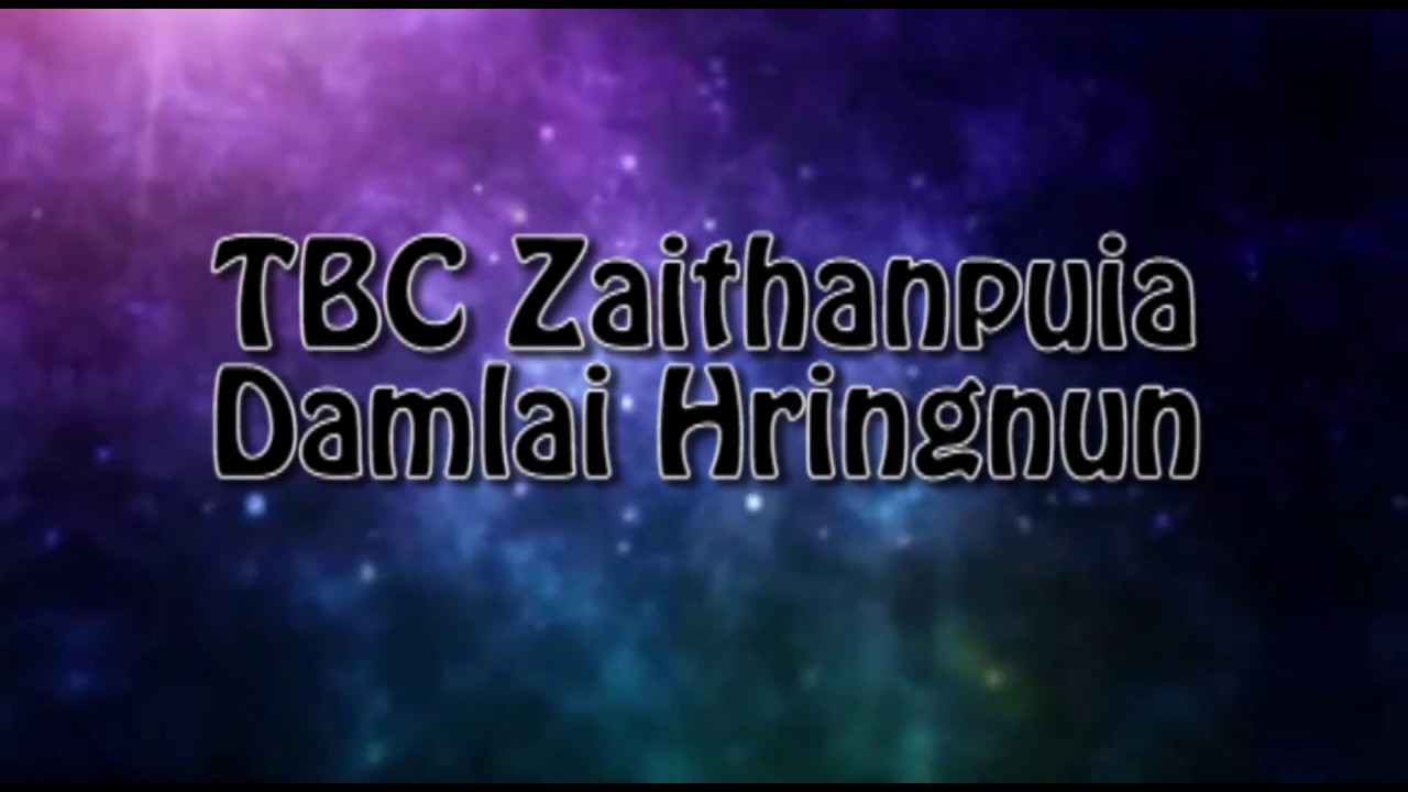 TBC Zaithanpuia   Damlai Hringnun Lyrics