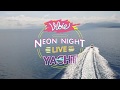 Vibie neon night live on yacht