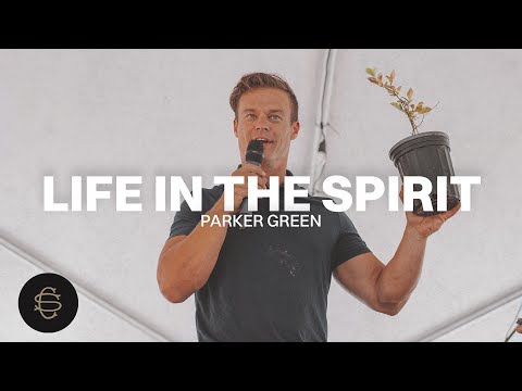 Life In The Spirit - Parker Green