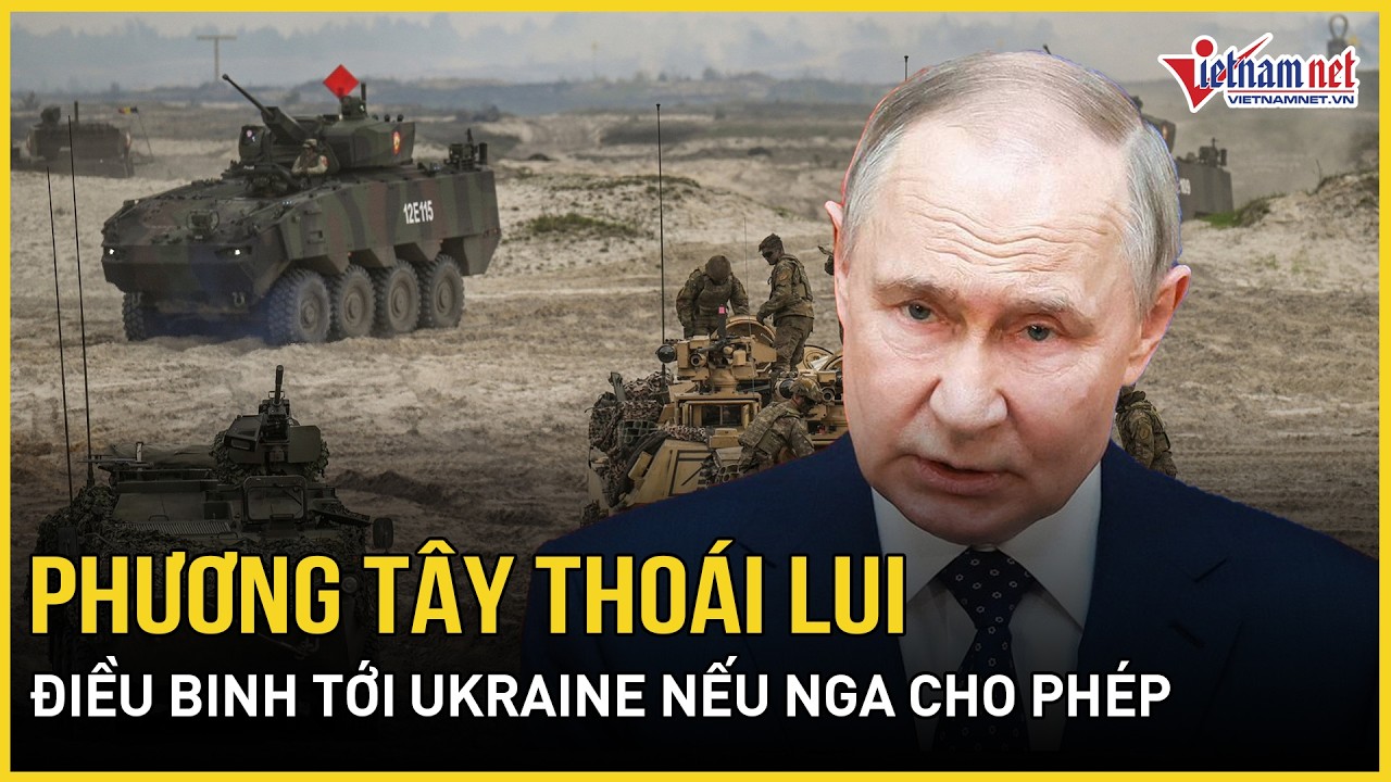 Phương Tây thoái lui, chỉ điều binh tới Ukraine nếu Nga cho phép, Kiev bất ngờ nhận tin dữ từ Đức