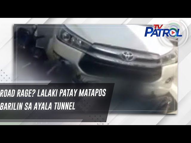 Road rage? Lalaki patay matapos barilin sa Ayala tunnel | TV Patrol class=