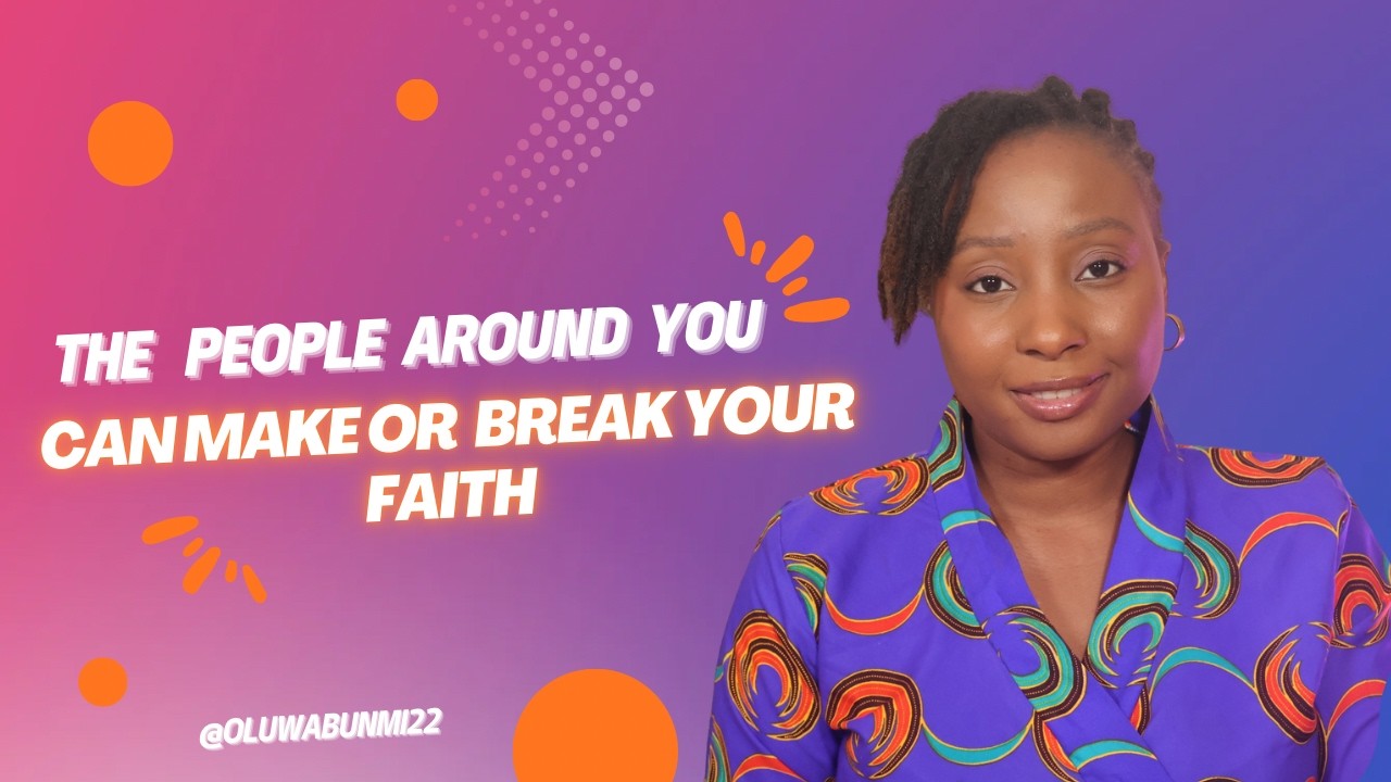 The people around you can make or break your faith