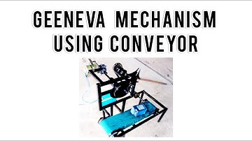 GENEVA MECHANISM USING CONVEYOR