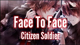 [Nightcore] - Face To Face | Citizen Soldier / Lyrics