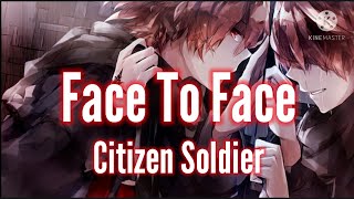 nightcore  Face To Face  Citizen Soldier  S