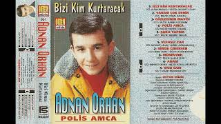 Adnan Orhan    Bizi Kim Kurtaracak