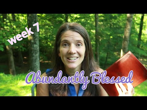 Abundantly blessed week 7 - YouTube
