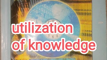 utilisation of knowledge mli 101 Block 1 unit 4